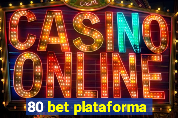 80 bet plataforma